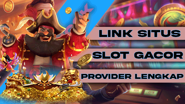 Link Situs Slot Gacor Provider Lengkap