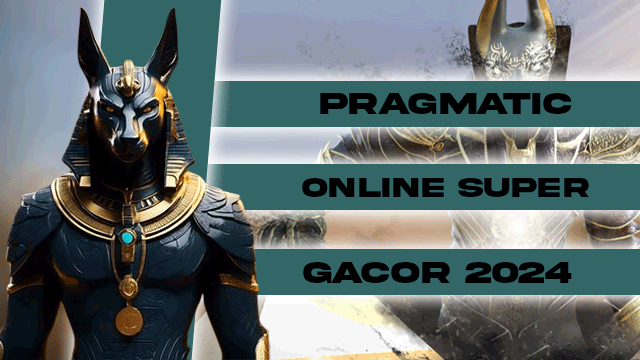 Pragmatic Online Super Gacor 2024