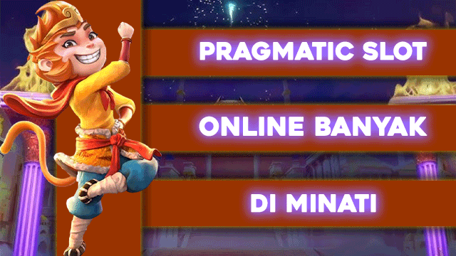 Pragmatic Slot Online Banyak Di Minati