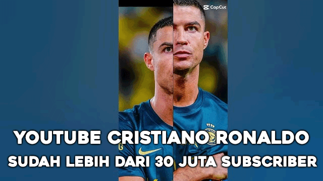 YouTube Cristiano Ronaldo Sudah Lebih Dari 30 Juta Subscriber